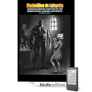Anunnaki Genetic Creation of the Human Races, Demons and Spirits. 5th Edition. Part 1