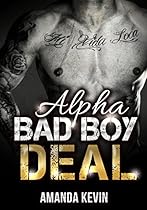 ROMANCE: BAD BOY ROMANCE: Alpha Bad Boy Deal: An Alpha Billionaire Royal Romance (New Adult Forbidden Short Stories) ROMANCE: BAD BOY ROMANCE: Alpha Bad Boy Deal: An Alpha Billionaire Royal Romance (New Adult Forbidden Short Stories)