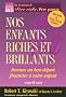 Nos enfants riches et brillants : Donnez un bon d�part financier � vos enfants