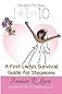 One Plus One Equals Ten: A First Lady's Survival Guide for Stepmoms 