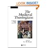The Medieval Theologians: An Introduction to Theology in the Medieval Period (The Great Theologians)