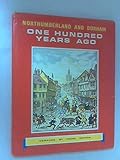 Northumberland and Durham one hundred years ago