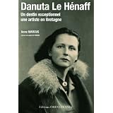Danuta Le H�naff, un destin exceptionnel, une artiste en Bretagnepar Anne Marcus