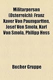 Produkt-Bild: Milit&auml;rperson (&Ouml;sterreich): Franz Xaver Von Paumgartten, Josef Von Smola, Karl Von Smola, Philipp Hess