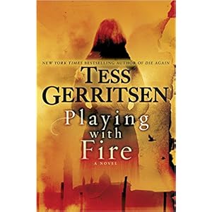 Playing With Fire by Tess Gerritsen
