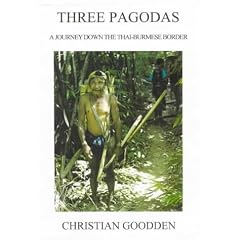 Three Pagodas: A Journey Down the Thai-Burmese Border