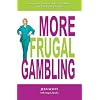 More Frugal Gambling (Gambling Theories Methods)