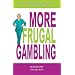 More Frugal Gambling