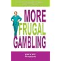 More Frugal Gambling