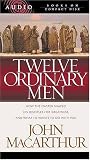 Twelve Ordinary Men: How The Master Shaped His Disiples For Greatness And What He Wants To Do With You (Walker Large Print Books)