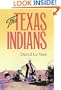 The Texas Indians (Centennial Series of the Association of Former Students, Texas A&M University)