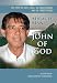 Miracle Man: John of God