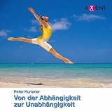 Von der Abh�ngigkeit zur Unabh�ngigkeit. CD