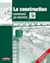 La construction, comment �a marche ? : Toutes les techniques de construction en images