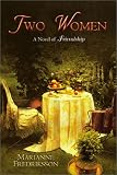 Two Women: A Novel of Friendship (Ballantine Reader's Circle)