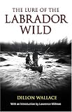 Lure of the Labrador Wild (Arctic Adventure)
