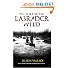 Lure of the Labrador Wild (Arctic Adventure)