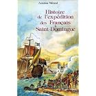 Histoire de l'expedition des Francais a Saint-Domingue: Sous le... by  Antoine Metral