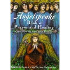 Angelspeake: Book of Prayer and Healing - How to Work with Your Angels