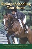 Riding and Schooling Your Horse: A How-To Guide to Improving Your Riding Technique, Complete with Exercises and Illustrations