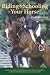 Riding & Schooling Your Horse: A How-To Guide to Improving Your Riding Technique, Complete with Exercises and Illustrations