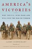 Americas Victories: Why the U.S. Wins Wars and Will Win the War on Terror