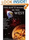 The Sun Is Rising in the West: Journey to Islam: New Muslims Tell About Their Journey to Islam