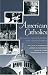 Books : American Catholics: Gender, Generation, and Commitment