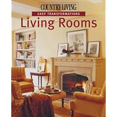 Country Living Easy Transformations: Living Rooms