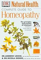 The Complete Guide to Homeopathy (DK Natural Health)