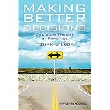 making better decisions decision theory in practice