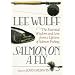 Salmon on a Fly: The Essential Wisdom and Lore from a Lifetime of Salmon Fishing