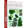 Guide Delachaux des arbres d'Europe : 1500 espèces décrites et illustrées