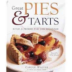 Great Pies and Tarts: With a Primer for the Beginner