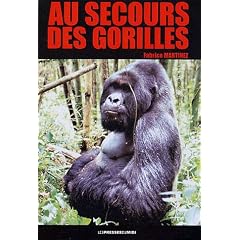 Au secours des gorilles : Sur la piste des grands singes, de Karisoke � Conkouati
