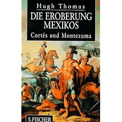 Die Eroberung Mexikos. Cortes und Montezuma