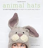 Animal hats : 15 knitted projects to keep you warm and toasty