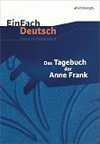 EinFach Deutsch - Unterrichtsmodelle: Das Tagebuch der Anne Frank - Ute Hiddemann, Dorothea Waldherr, Franz Waldherr, Anne Frank