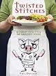 Twisted Stiches: 30 Corrupt Cross Stitch and Embroidery Designs