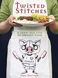 Twisted Stiches: 30 Corrupt Cross Stitch and Embroidery Designs