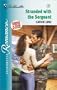 Stranded With The Sergeant (Silhouette Romance)