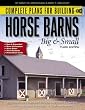 Complete Plans for Building Horse Barns Big and Small(3rd Edition) Complete Plans for Building Horse Barns Big and Small(3rd Edition)