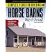 Complete Plans for Building Horse Barns Big and Small(3rd Edition)