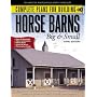 Complete Plans for Building Horse Barns Big and Small(3rd Edition)