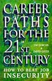 Career paths for the 21st century : how to beat job insecurity