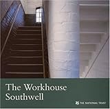 The Workhouse: Nottinghamshire (National Trust Guidebooks): Nottinghamshire (National Trust Guidebooks)