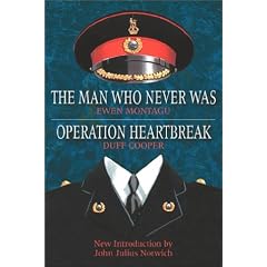 The Man Who Never Was: AND "Operation Heartbreak" by Duff Cooper