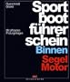 Sportbootf�hrerschein, Binnen Segel, Motor