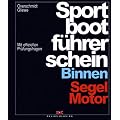 Sportbootf�hrerschein Binnen. Segel, Motor. Mit offiziellen Pr�fungsfragen