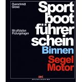 Sportbootf�hrerschein Binnen. Segel, Motor. Mit offiziellen Pr�fungsfragenvon "Heinz Overschmidt"